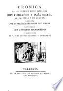Cronica de los reyes catolucos Don Fernando y Dona Isabel de Castilla y de Aragon cotexada con Antiguos manuscritos y aumentada de varias ilustraciones y enmiendas