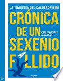 Crónica de un sexenio fallido