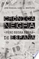 Crónica negra -pero negra negra- de España