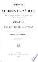Crónicas de los reyes de Castilla desde don Alfonso el Sabio, hasta los católicos Don Fernando y Doña Isabel