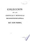 Cronicas de los reyes de Castilla Don Pedro, Don Enrique II., Don Juan I., Don Enrique III