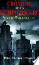 Crónicas de un tiempo oscuro.