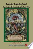 Cronistas Coloniales Tomo I Apartes de la historia de Ecuador, Perú, Chile y Panamá