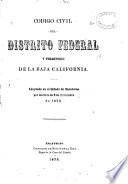 Cʹodigo civil del Distrito federal y territorio de la Baja California