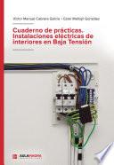 Cuaderno de prácticas. Instalaciones eléctricas de interiores en Baja Tensión