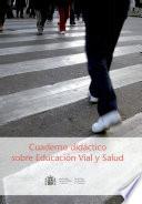 Cuaderno didactico sobre Educacion Vial y Salud