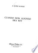 Cuando don Alfonso era rey