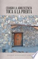 Cuando La Adolescencia Toca a La Puerta
