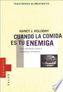 Cuando la Comida Es Tu Enemiga: Como Enfrentarse y Vencer a los Trastornos Alimentarios
