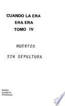 Cuando la era era era: Muertos sin sepultura