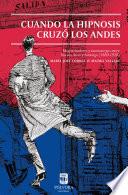 Cuando la hipnosis cruzó los Andes