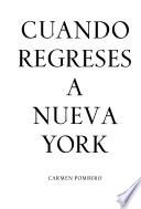 Cuando regreses a Nueva York