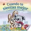 Cuando te sientas mejor: Un regalo para que te recuperes pronto (When You Feel Better Spanish Edition)