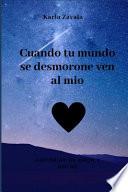 Cuando Tu Mundo Se Desmorone Ven Al Mio: Historias de Amor Y Noche