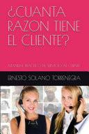 ¿CUANTA RAZON TIENE EL CLIENTE?