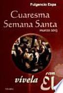 Cuaresma-Semana Santa 2013, vívela con Él
