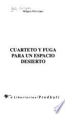 Cuarteto y fuga para un espacio desierto
