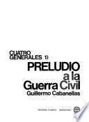 Cuatro generales: Preludio a la guerra civil