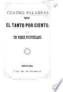 Cuatro Palabras sobre el Tanto por Ciento. Por un Pobre Provinciano