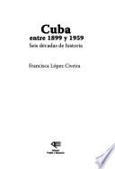 Cuba entre 1899 y 1959