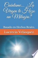 Cuéntame... ¿La Virgen te Hizo un Milagro?