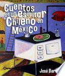 Cuentos de un escritor chileno en México