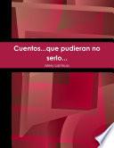 Cuentos...que pudieran no serlo...