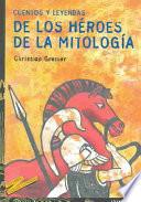 Cuentos y leyendas de los héroes de la mitología