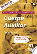 Cuerpo Auxiliar. Subgrupo C2. Temario y Test Volumen 1. Organización Administrativa I. Junta de Comunidades de Castilla-La Mancha