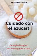 Cuidado Con El Azucar