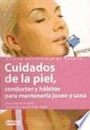 Cuidados de la piel. Conductas y hábitos para mantenerla joven y sana