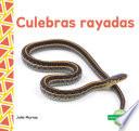 Culebras Rayadas (Garter Snakes)