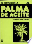 Cultivo de la Palma de Aceite. Cultivos Mayores 5