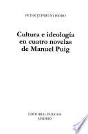 Cultura e ideología en cuatro novelas de Manuel Puig