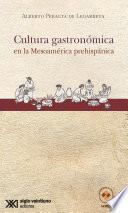 Cultura gastronómica en la Mesoamérica prehispánica