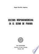 Cultura hispanoamericana en el istmo de Panamá