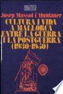 Cultura i vida a Mallorca entre la guerra i la postguerra, 1930-1950