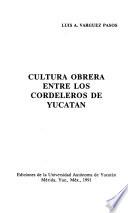 Cultura obrera entre los cordeleros de Yucatán