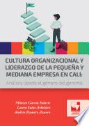 Cultura organizacional y liderazgo de la pequeña y mediana empresa en Cali