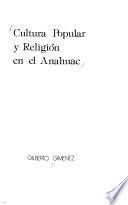 Cultura popular y religión en el Anáhuac