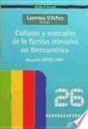 Culturas y mercados de la ficción televisiva en Iberoamérica