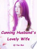 Cunning Husband's Lovely Wife
