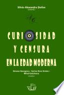CURIOSIDAD Y CENSURA EN LA EDAD MODERNA