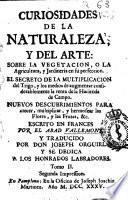 Curiosidades de la naturaleza y del arte sobre la vegetacion ó la agricultura y jardinería en su perfeccion ...