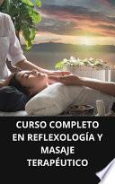 CURSO COMPLETO EN REFLEXOLOGÍA Y MASAJE TERAPÉUTICO