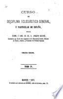 Curso de disciplina eclesiástica general y particular de España