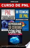 Curso de PNL - Pack 3x2: Reprograme Su Cerebro con PNL + Persuasión e Influencia con Patrones de Lenguaje + 39 Técnicas de PNL para Reprogramar el Cerebro