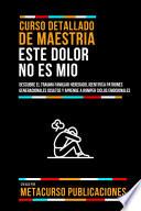Curso Detallado De Maestria Este Dolor No Es Mio
