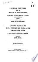 Curso histórico-exegético del derecho romano comparado con el español