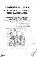 Curso práctico de latinidad, ó Colección de piezas escogidas de los clásicos latinos